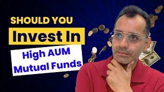 Should you invest in High AUM Mutual Funds? #finance #investing