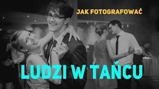  top 3 porady na Fotografowanie ludzi w tańcu ( wesele, studniówka, event itp )