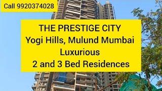 THE PRESTIGE CITY at Yogi Hills, Mulund Mumbai || Luxurious 2 and 3 Bed Residences#youtubesearch