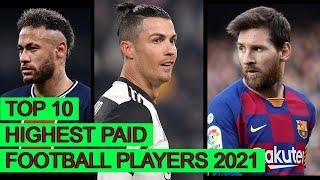 TOP 10 HIGHEST PAID FOOTBALL PLAYERS 2021