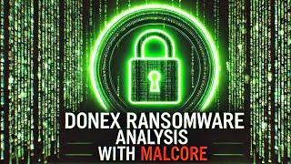 Exposing DoNex Ransomware Secrets with Malcore!