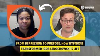 From Depression to Purpose: How Hypnosis Transformed Igor Ledochowski’s Life