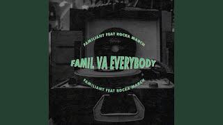 Famil Va Everybody (feat. Rocka March)