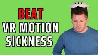 I Beat VR Motion Sickness: 11 Easy Solutions