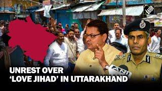 So-called ‘Love Jihad’ cases trigger unrest in Uttarakhand; Police promise strong action