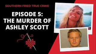 Episode 5: The Murder of Ashley Scott