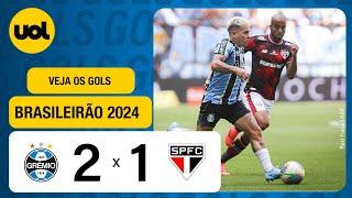 GRÊMIO 2 X 1 SÃO PAULO - CAMPEONATO BRASILEIRO 2024; VEJA OS GOLS