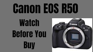 Canon R50 Watch Before You Buy. Is Worth It?
