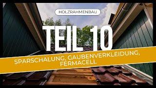 Holzrahmenbau Teil10: Sparschalung, Gaubenverkleidung, Fermacell