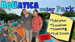 AQUATICA WATER PARK ALL DETAILS||250/-RS ONLY|| KOLKATA