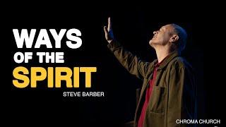 Ways of the Spirit | Steve Barber | Chroma Church Live Stream | 9th March 2025