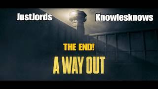 A Way Out ( Lets Play: THE END) With Knowlesknows