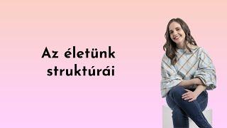 #215 - Az életünk struktúrái- akadály vagy hozzájárulás?