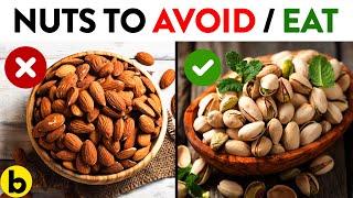 6 Nuts You Should Be Eating And 6 You Shouldn't