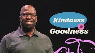 KINDNESS & GOODNESS | JEFF WALLACE