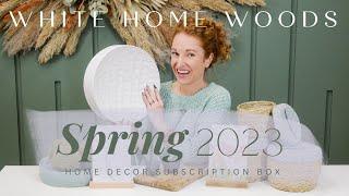 White Home Woods Spring 2023 | the BEST of the Best Home Decor Box