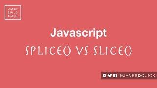 Javascript Slice vs  Splice