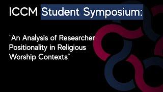 “An Analysis of Researcher Positionality in Religious Worship Contexts”