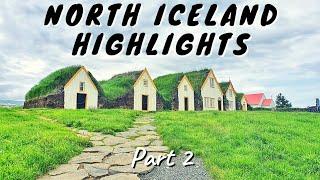 Highlights of North Iceland, Part 2 | What to do and see