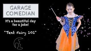 Garage Comedian | Text Fairy 101 | Sketch