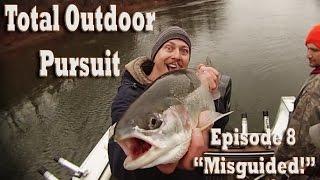 Chinook (King) Salmon and Steelhead River Fishing Total Outdoor Pursuit Episode 8