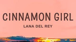 Lana Del Rey - Cinnamon Girl (Lyrics)