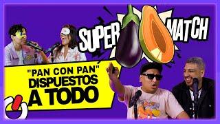 "PAN CON PAN DISPUESTOS A TODO" - SUPER MATCH