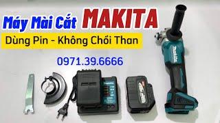 Máy Cắt, Máy Mài Cầm Tay Dùng Chân Pin Makita Không Chổi Than Giá Rẻ Nhất Thị Trường