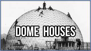 The Rise & Fall of Dome Houses: Buckminster Fuller’s Geodesic Domes & Dymaxion