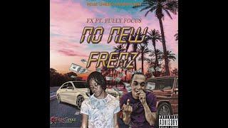 FX Ft Fully Focus -  No New Frenz