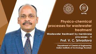 Lecture 45:  Wastewater treatment by membrane processes - V