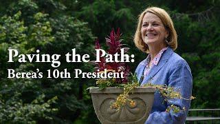 Paving the Path: Berea's 10th President