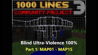 1000 Lines 3: Community Project - Blind Ultra-Violence 100% - Part 1 (MAP01 - MAP15)