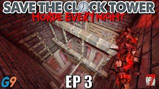 7 Days To Die - Save The Clock Tower EP3 (I Hope This Works)