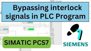 How to bypass interlock signals in PLC Program | SIMATIC PCS7 CEMAT