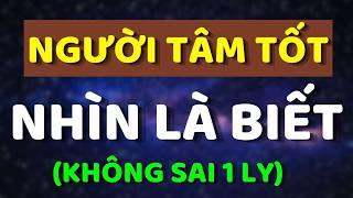 Cổ Nhân Dạy: Người Có Tâm Tốt Nhìn 6 Điều Này Là Biết Ngay - Trí Tuệ Hiền Triết