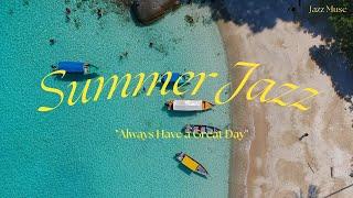 Playlist l 여름에 어울리는 경쾌한 재즈 - Upbeat Jazz for Summer Vibes