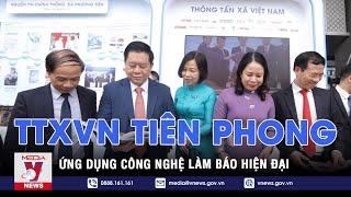 TTXVN tiên phong ứng dụng công nghệ làm báo hiện đại – VNEWS