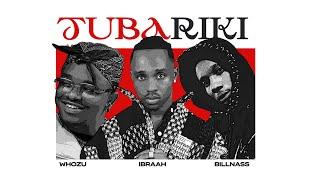 Ibraah Feat. Billnass & Whozu - Tubariki (Lyrics Audio)