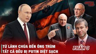 VLADIMIR PUTIN VÀ HÀNH TRÌNH "DIỆT TÀI PHIỆT" VÔ CÙNG GAY CẤN VÀ NGHẸT THỞ ĐẾN PHÚT CHÓT