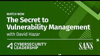 The Secret to Vulnerability Management