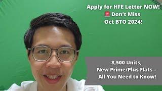 October 2024 BTO Launch Breakdown: Apply for HFE Letter Before September 15!