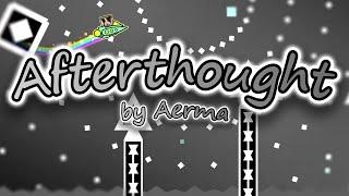 My Best Level - Afterthought by Aerma (me) | Geometry Dash