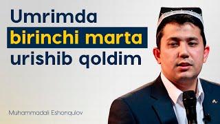 Umrimda birinchi marta urishib qoldim