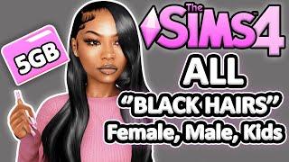 BLACK HAIR CC FOLDER Sims 4 Female Male Kids Infant Toddler Hair cc folder URBAN Hairstyles 