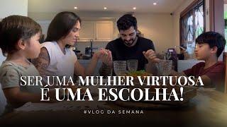 Ser uma mulher virtuosa é uma escolha! #vlog