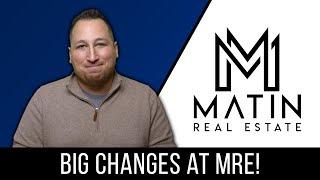 Big changes at Matin Real Estate!