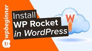 How to Properly Install and Set Up WP Rocket in WordPress