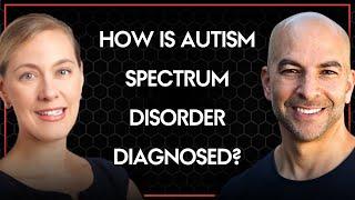 How is autism spectrum disorder (ASD) diagnosed? | Trenna Sutcliffe and Peter Attia