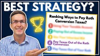 Ranking (From Best-to-Worst) Ways to Pay Your Roth Conversion Taxes